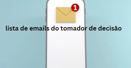 lista de emails do tomador de decisão