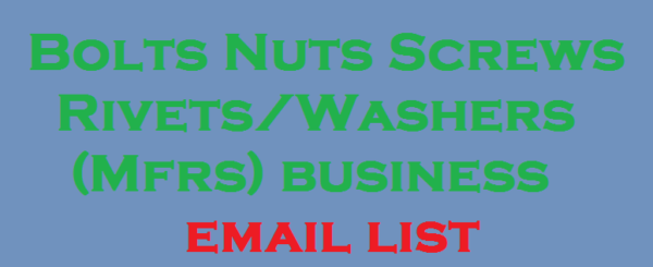 Bolts Nuts Screws Rivets Washers (Mfrs) Email Campaign Data