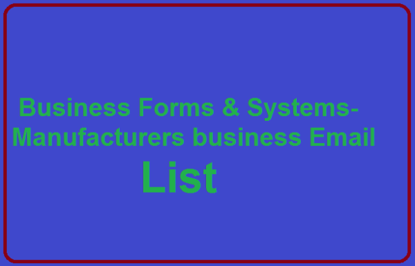 Business Forms & Systems-Manufacturers Email Campaign Data