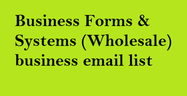 Business Forms & Systems (Wholesale) Email Campaign Data