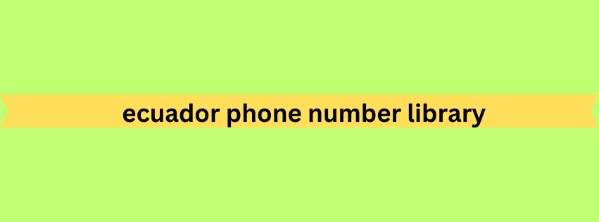 ecuador phone number library