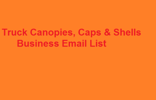 Truck Canopies, Caps & Shells Email Campaign Data