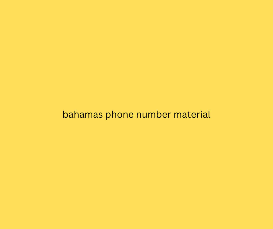 bahamas phone number material