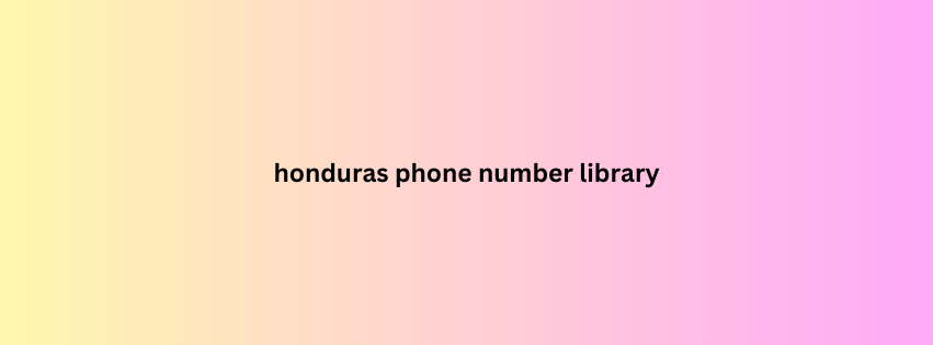 honduras phone number library