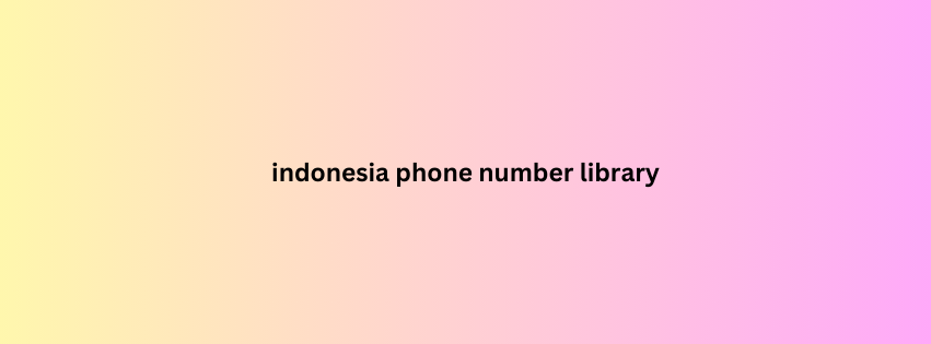 indonesia phone number library